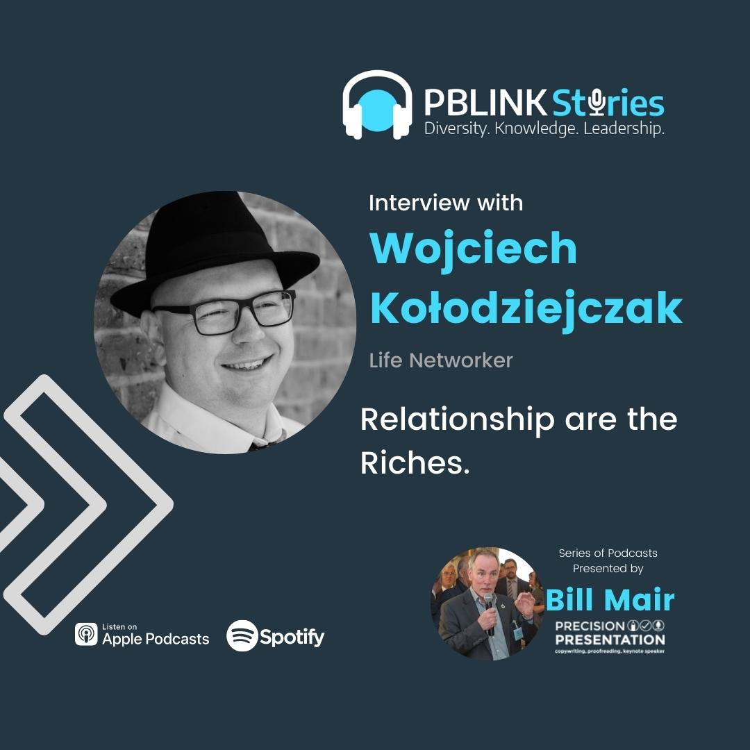 Wojciech Kołodziejczak: Life Networker. Relationship are the Riches.
